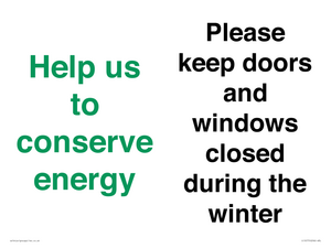 Help us to conserve energy - Please keep doors and windows closed during the winter